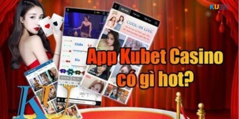 Các tính năng chỉ có trên App Kubet