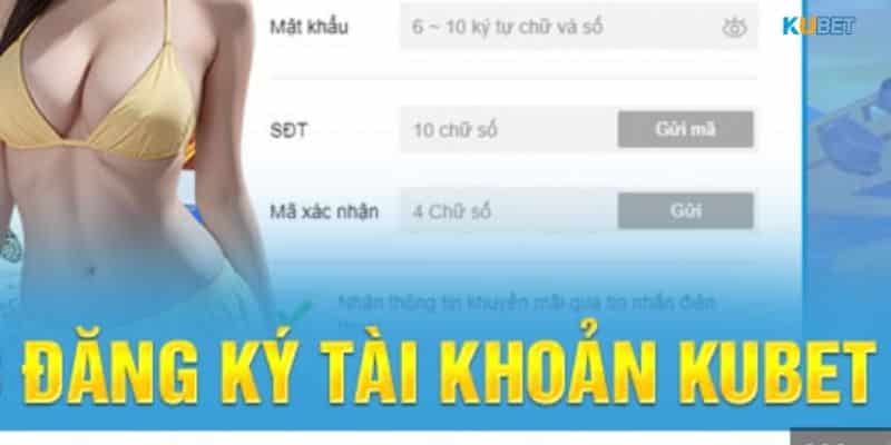 Đăng ký tài khoản Kubet hoàn toàn miễn phí