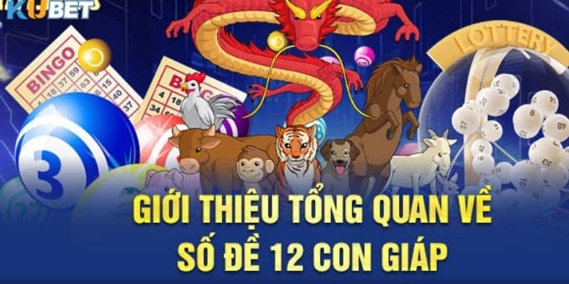 Lợi ích của việc chơi lô đề 12 con giáp tại kubet